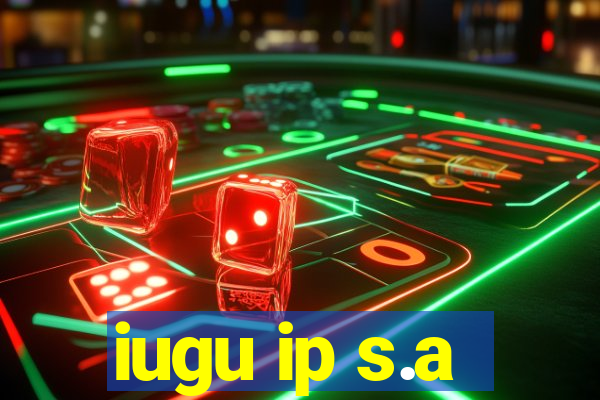 iugu ip s.a